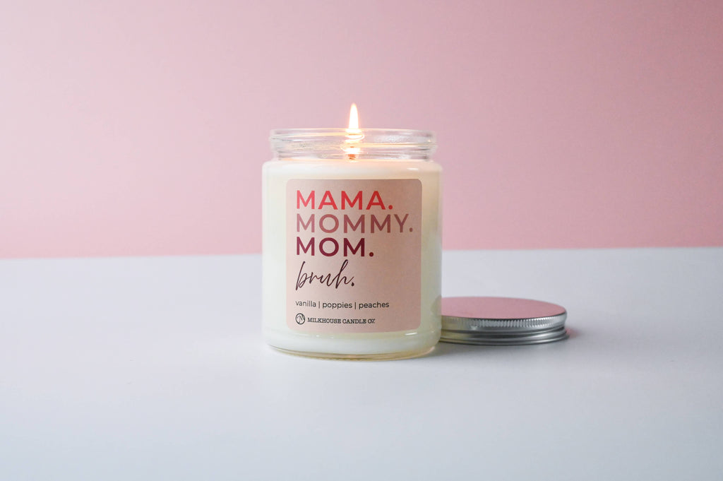 Mama. Mommy. Mom. Bruh. | 7oz Candle