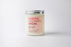 Mama. Mommy. Mom. Bruh. | 7oz Candle