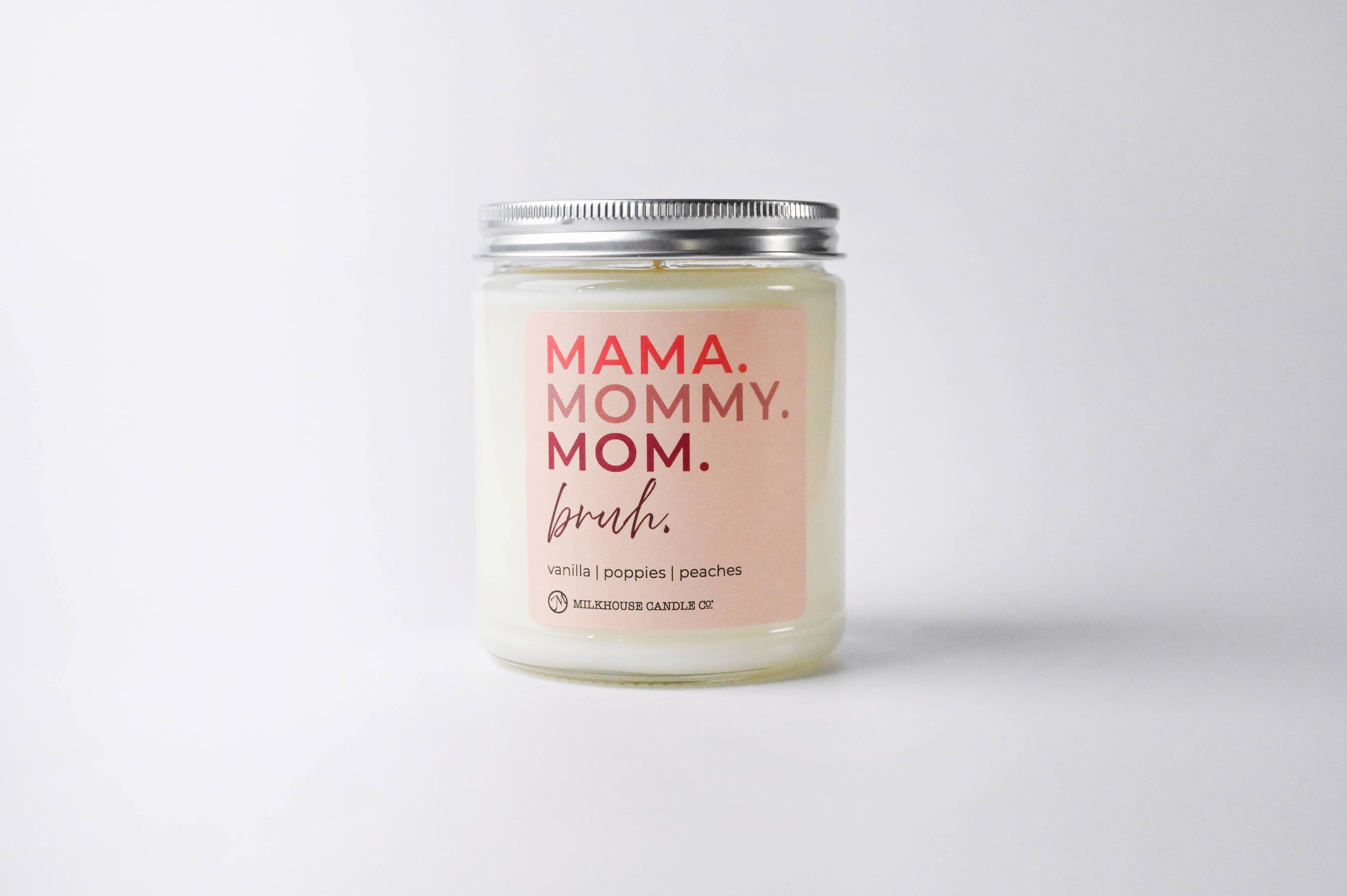 Mama. Mommy. Mom. Bruh. | 7oz Candle